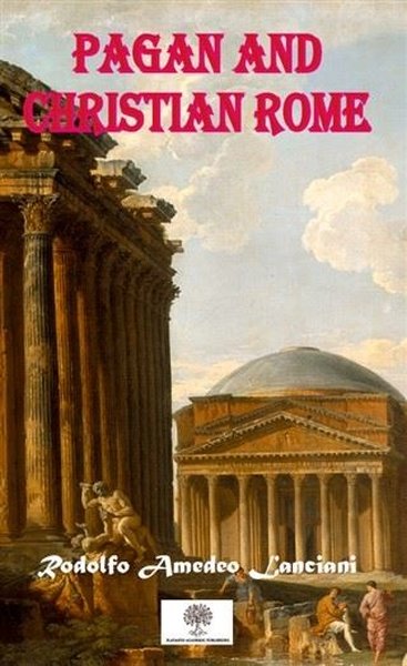 Das heidnische und christliche Rom