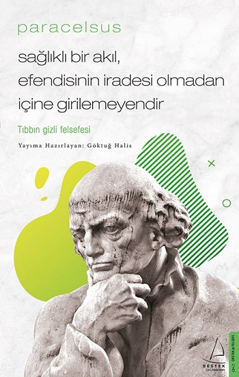 Paracelsus / Sağlıklı Bir Akıl, Efendisinin İradesi Olmadan İçine Girilemeyendir