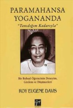 Paramahansa Yogananda &quot;Tanıdığım Kadarıyla&quot;