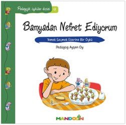 Pedagojik Öyküler: 9 - Bamyadan Nefret Ediyorum - mezetto
