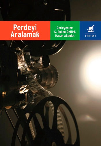 Perdeyi Aralamak Filmlerde Anlatı ve Eleştiri