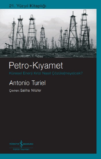 Petro-Kıyamet Küresel Enerji Krizi Nasıl Çözülecek(meye)cek?