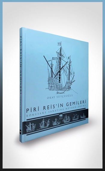 Piri Reis'in Gemileri (Ciltli)