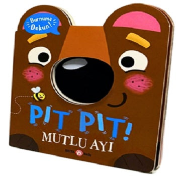 Pıt Pıt Burnuma Dokun Mutlu Ayı (Çiltli)