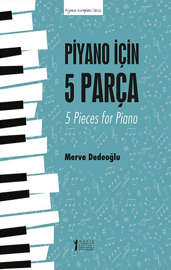 Piyano İçin 5 Parça - 5 Pieces for Piano