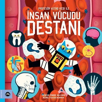 Profesör Astro Kedi ile İnsan Vücudu Destanı – Dominic Walliman – Vakıfbank Kültür Yayınları – kitap kapağı