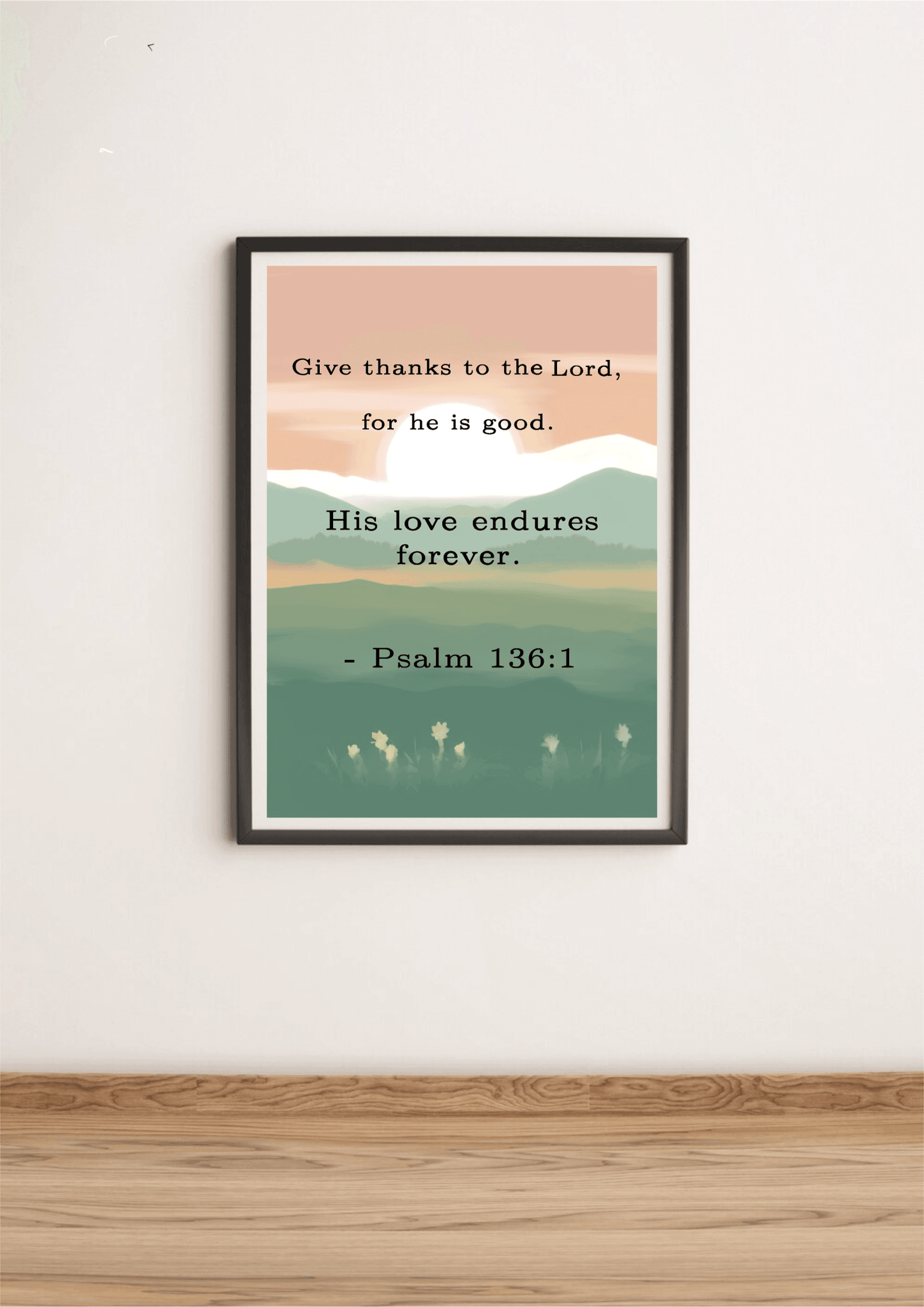 Psalm 136:1 – Give Thanks to the Lord Art Print - mezetto KEOLIX KEOLIX