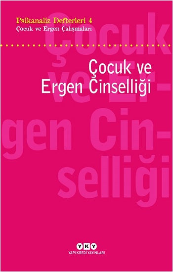 Psikanaliz Defterleri 4 – Çocuk Ve Ergen Çalışmaları Çocuk Ve Ergen Cinselliği