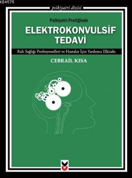 Psikiyatri Pratiğinde Elektrokonvulsif Tedavisi