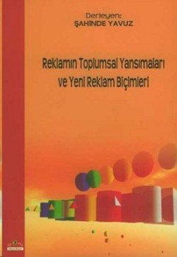 Reklamın Toplumsal Yansımaları ve Yeni Reklam Biçimleri - mezetto