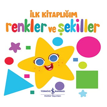 Renkler ve Şekiller - İlk Kitaplığım (Ciltli)