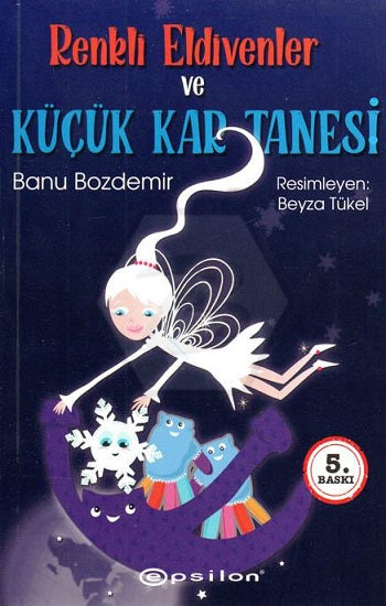 Renkli Eldivenler und Küçük Kar Tanesi