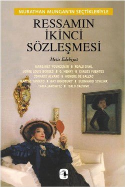 Ressamın İkinci Sözleşmesi: Murathan Mungan'ın Seçtikleriyle - mezetto