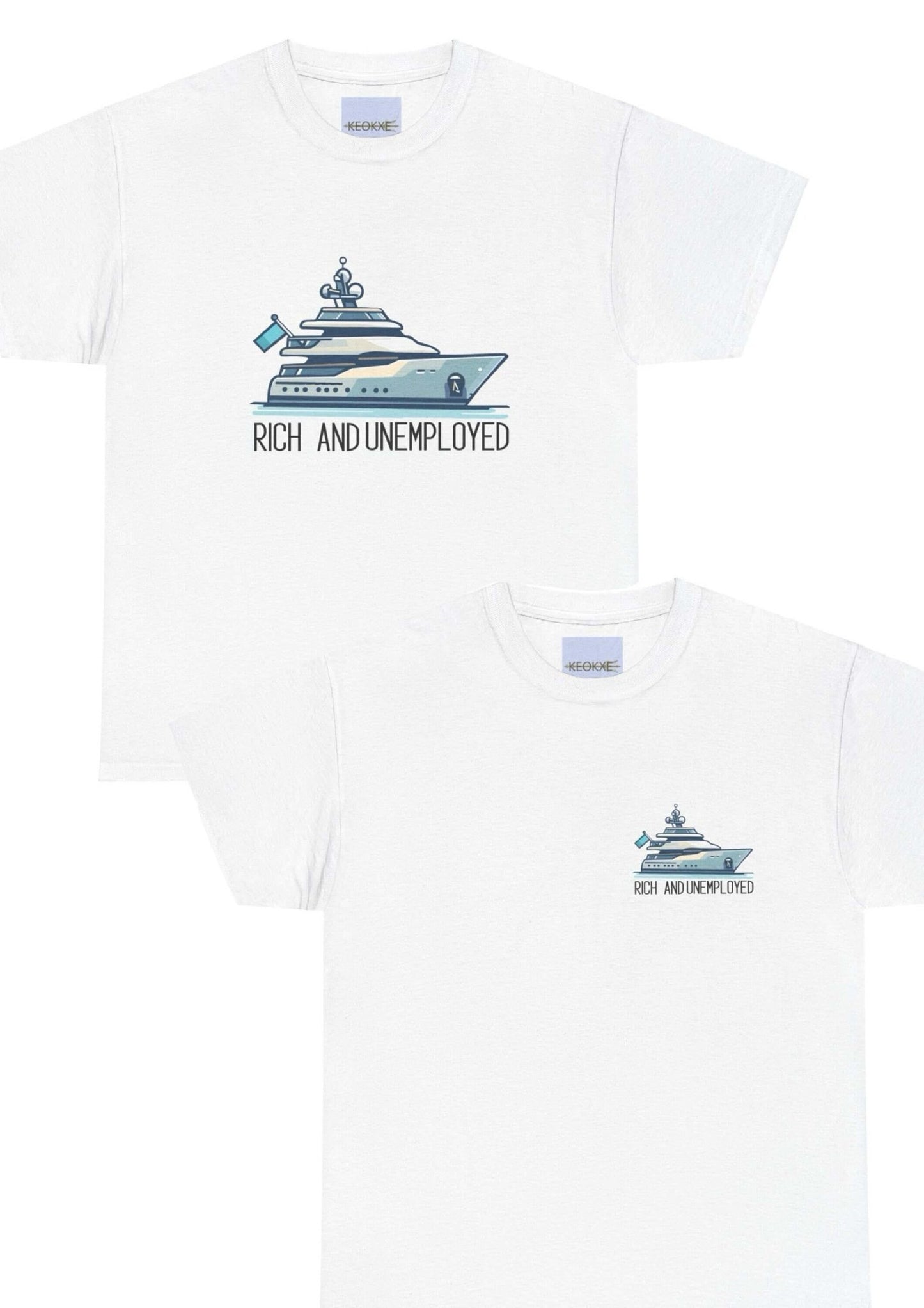 Rich and Unemployed T-Shirt | Yacht Luxury Leisure Tee - mezetto KEOLIX KEOLIX