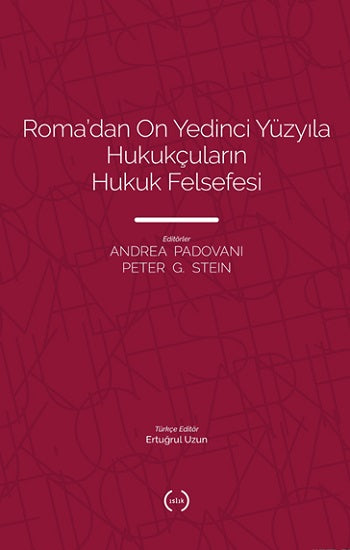 Roma'dan On Yedinci Yüzyıla Hukukçuların Hukuk Felsefesi