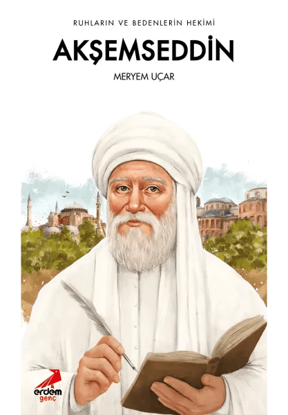 Ruhların ve Bedenlerin Hekimi Akşemseddin - Erdem Yayınları Kitap