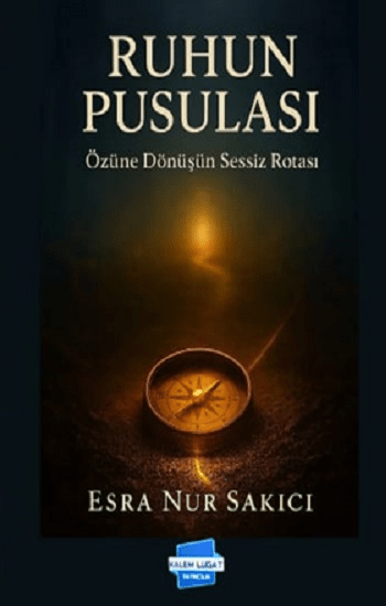 Ruhun Pusulası - Kalem Lügat Yayıncılık Kitap