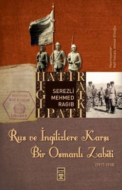 Rus ve İngilizlere Karşı Bir Osmanlı Zabiti - mezetto