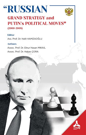 “Rusya'nın Büyük Stratejisi ve Putin'in Siyasi Hamleleri” (2000-2008)