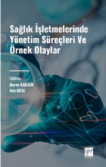 Sağlık İşletmelerinde Yönetim Süreçleri ve Örnek Olaylar