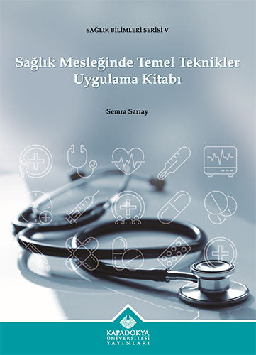 Sağlık Mesleğinde Temel Teknikler Uygulama Kitabı