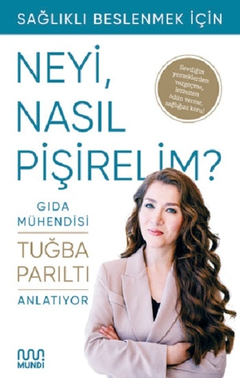 Sağlıklı Beslenme İçin Neyi, Nasıl Pişirelim?
