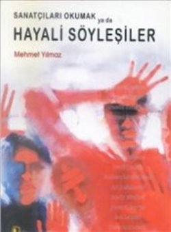 Sanatçıları Okumak ya da Hayali Söyleşiler - mezetto