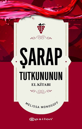 Şarap Tutkununun El Kitabı