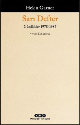 Sarı Defter - Günlükler 1.Cilt (1978-1987) kitap kapağı - Helen Garner, Yapı Kredi Yayınları