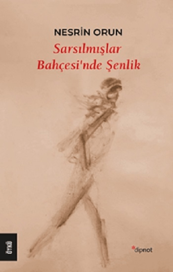 Sarsılmışlar Bahçesi’nde Şenlik - Dipnot Yayınları Kitap