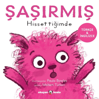 Şaşırmış Hissettiğimde (Ciltli) – Paula Bowles – Okuyan Koala – kitap kapağı