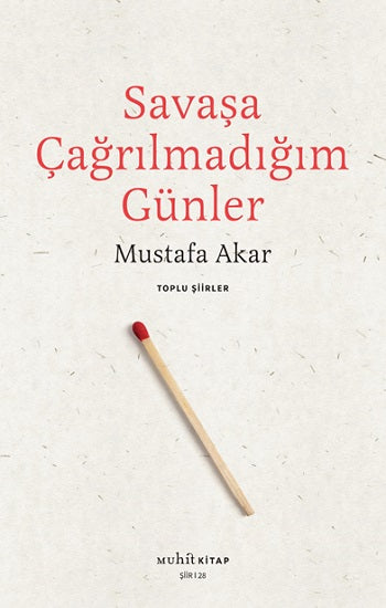Savaşa Çağrılmadığım Günler / Toplu Şiirler