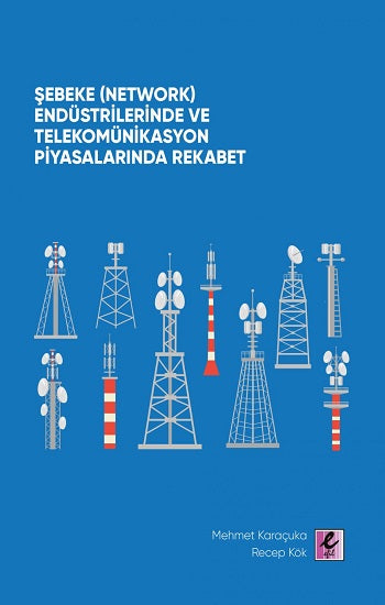 Şebeke (Netzwerk) Endüstrilerinde ve Telekomünikasyon Piyasalarında Rekabet