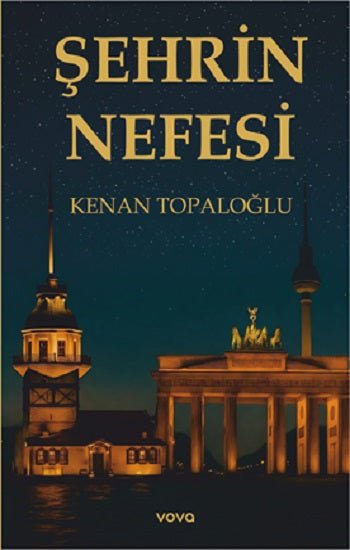 Şehrin Nefesi – Kenan Topaloğlu – Vova Yayınları – kitap kapağı
