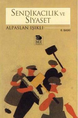 Sendikacılık ve Siyaset - mezetto