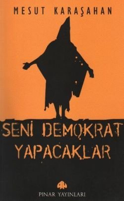 Seni Demokrat Yapacaklar - mezetto