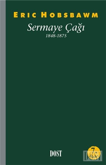 Sermaye Çağı 1848 - 1875 - mezetto yazar:Eric J. Hobsbawm Dost Kitabevi Yayınları