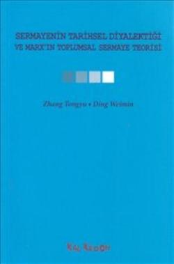Sermayenin Tarihisel Diyalektiği ve Marx'ın Toplumsal Sermaye Teorisi