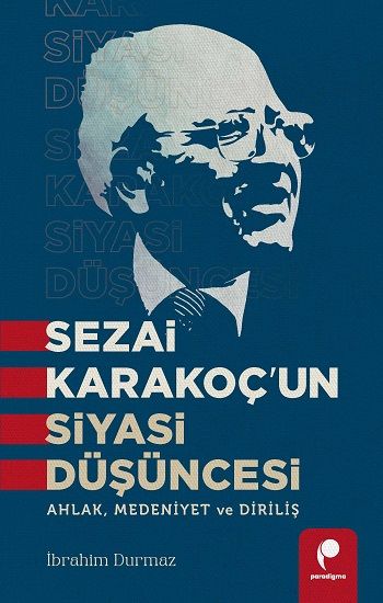 Sezai Karakoç’un Siyasi Düşüncesi - Paradigma Yayınları Kitap