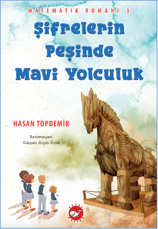 Şifrelerin Peşinde Mavi Yolculuk - Matematik Romanı-3