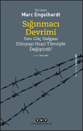 Sığınmacı Devrimi Son Göç Dalgası Dünyayı Nasıl Tümüyle Değiştirdi?
