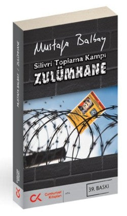 Silivri Toplama Kampı Zülümhane