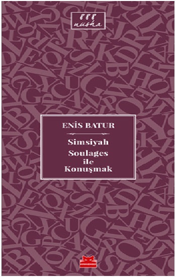 Simsiyah Soulages ile Konuşmak