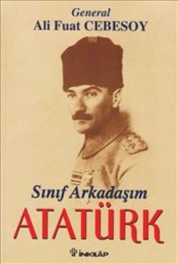 Sınıf Arkadaşım Atatürk Okul ve Genç Subaylık Anıları - İnkılap Kitabevi Kitap