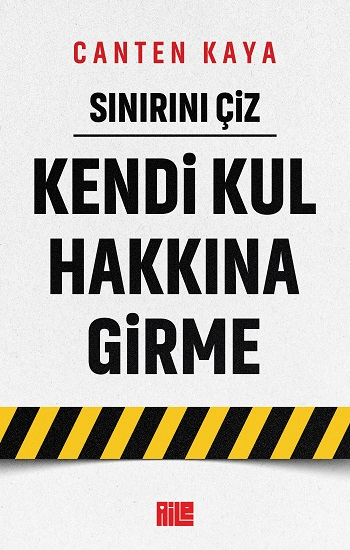 Sınırını Çiz / Kendi Kul Hakkına Girme - Aile Yayınları Kitap