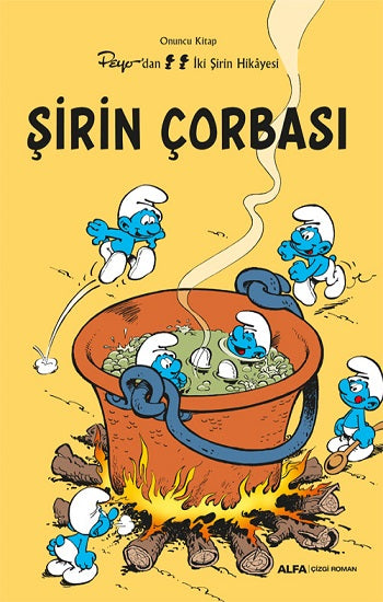 Şirin Çorbası - Onuncu Kitap Peyo'dan İki Şirin Hikayesi