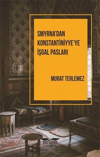 Smyrna'dan Konstantiniyye'ye İşgal Geçitleri