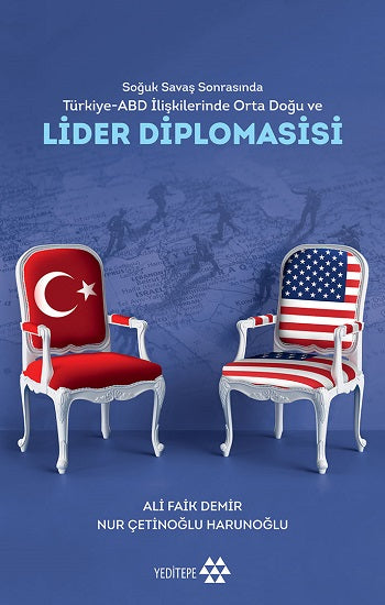 Soğuk Savaş Sonrasında Türkiye - Abd İlişkilerinde Orta Doğu Ve Lider Diplomasisi