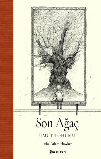 Son Ağaç -  Umut Tohumu
