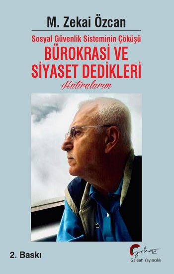 Sosyal Güvenlik Sisteminin Çöküşü Bürokrasi ve Siyaset Dedikleri Hatıralarım